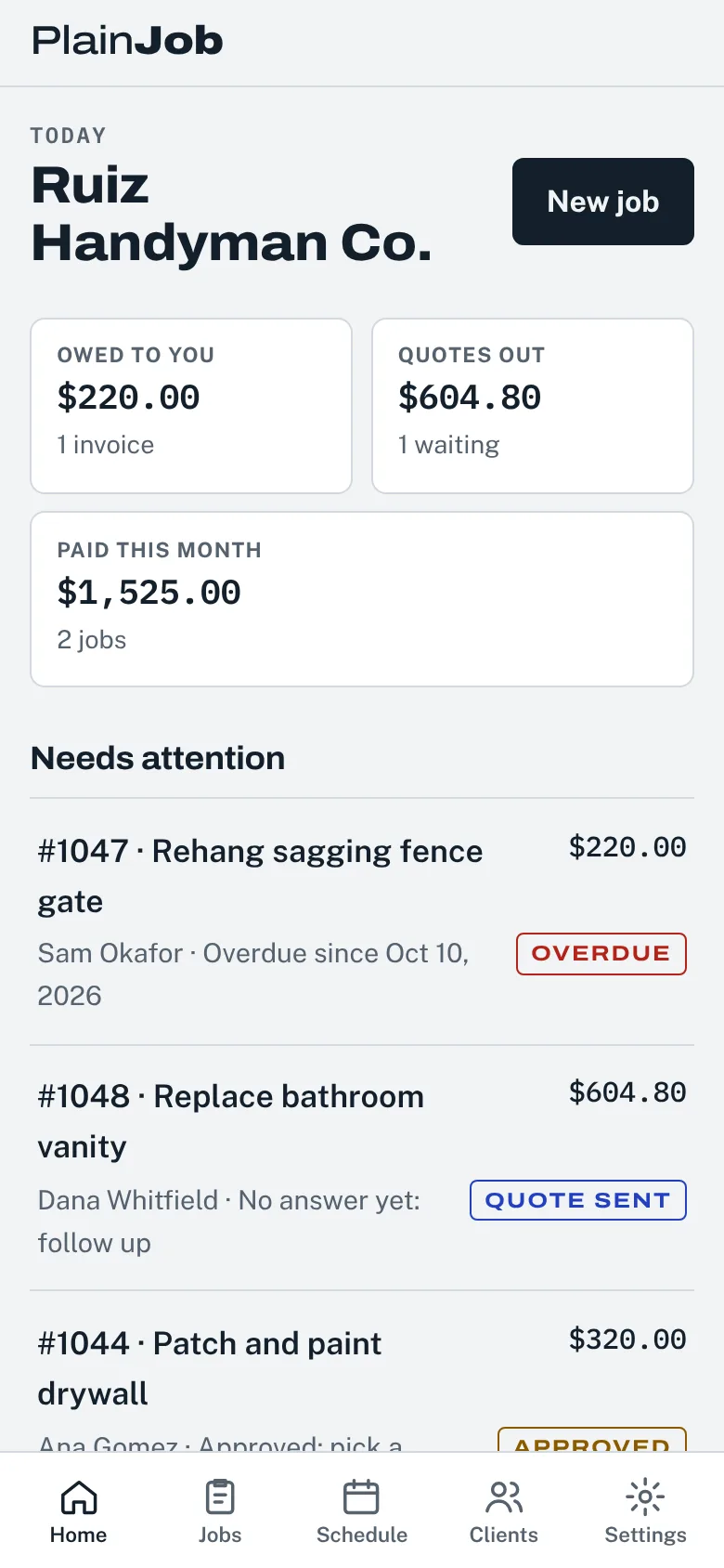 The PlainJob home screen: money owed, quotes waiting on an answer, and jobs that need attention.